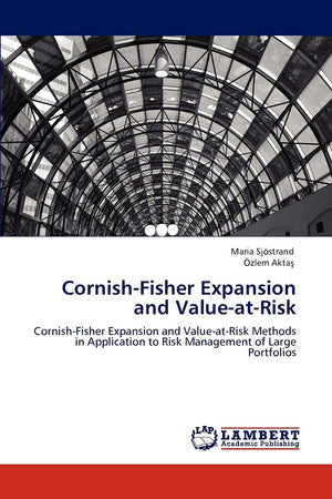 CornishFisher Expansion and ValueatRisk: CornishFisher Expansion and ValueatRisk Methods in Application to Risk Management,Used