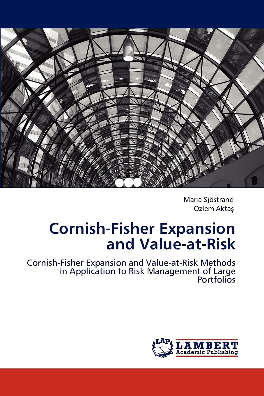 CornishFisher Expansion and ValueatRisk: CornishFisher Expansion and ValueatRisk Methods in Application to Risk Management,Used