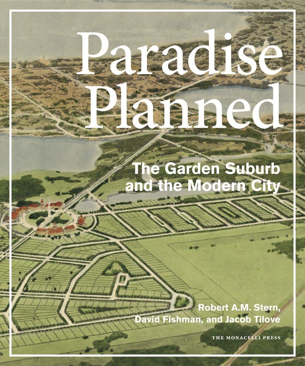 Paradise Planned: The Garden Suburb and the Modern City,Used