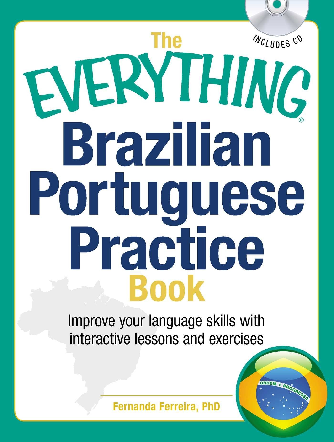 The Everything Brazilian Portuguese Practice Book: Improve your language skills with inteactive lessons and exercises (Everythin,Used