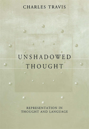 Unshadowed Thought: Representation in Thought and Language,Used