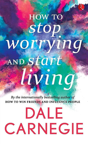 How to Stop Worrying and Start Living [May 01, 2016] Carnegie, Dale,Used