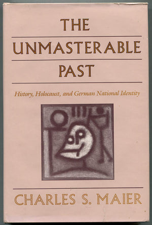 The Unmasterable Past: History, Holocaust, and German National Identity,Used