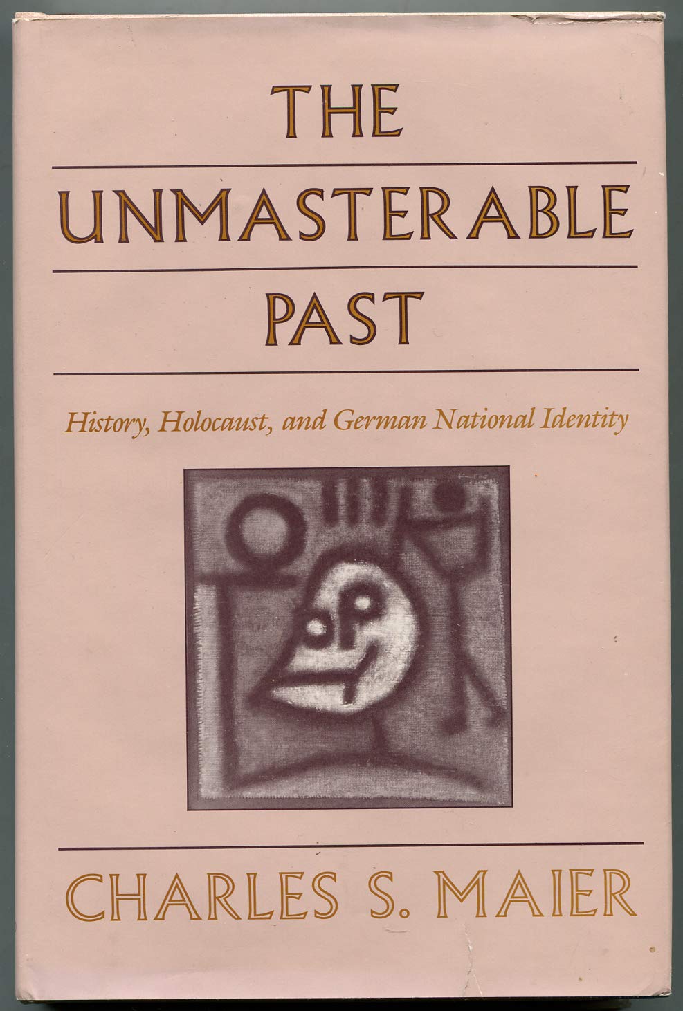 The Unmasterable Past: History, Holocaust, and German National Identity,Used