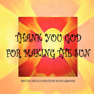 Thank You God For Making the Sun,New