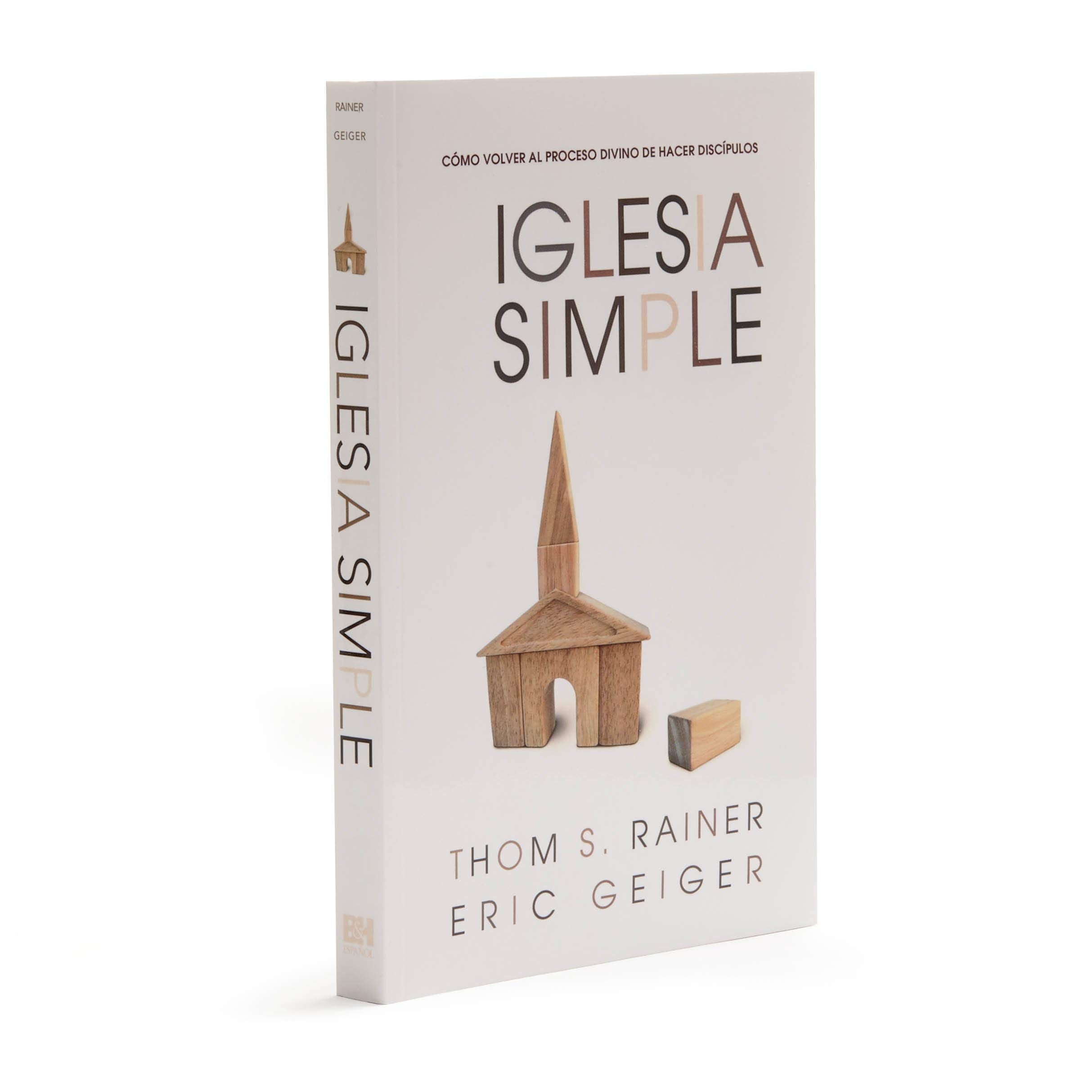 Iglesia Simple: Como volver al proceso Divino de hacer discpulos (Spanish Edition),Used