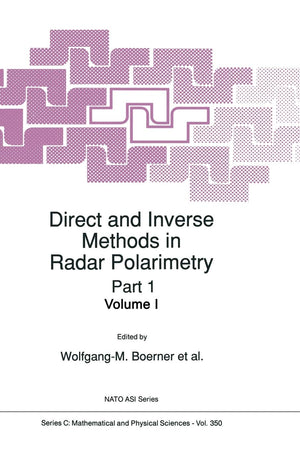 Direct and Inverse Methods in Radar Polarimetry (Nato Science Series C:, 350),Used