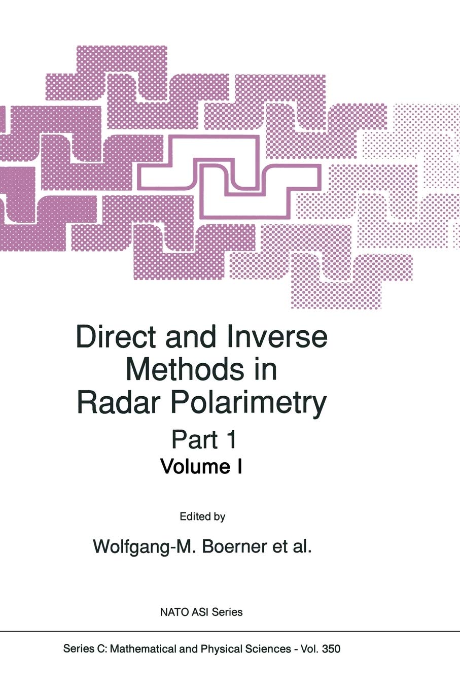 Direct and Inverse Methods in Radar Polarimetry (Nato Science Series C:, 350),Used