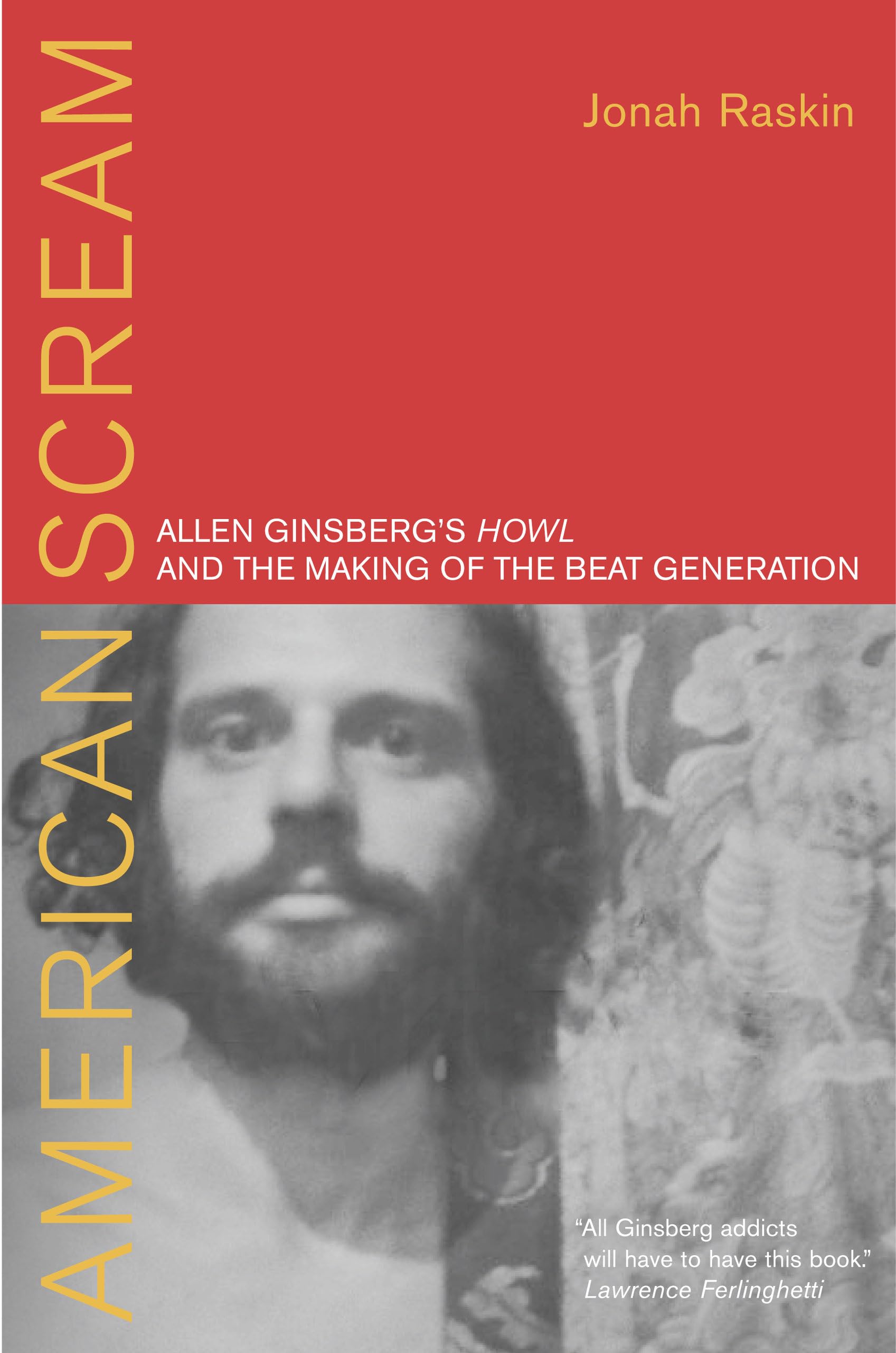 American Scream: Allen Ginsberg'S Howl And The Making Of The Beat Generation,New