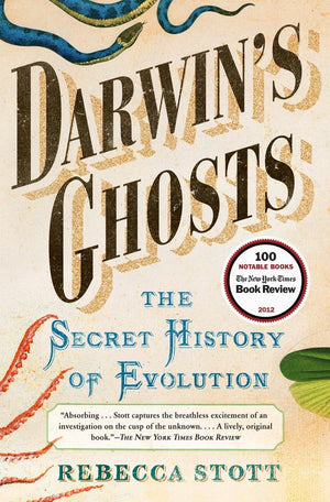 Darwin'S Ghosts: The Secret History Of Evolution