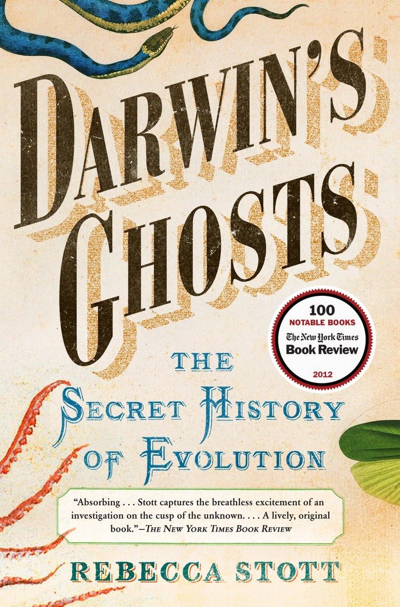 Darwin'S Ghosts: The Secret History Of Evolution