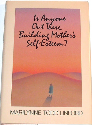 Is Anyone Out There Building Mother's SelfEsteem?,Used