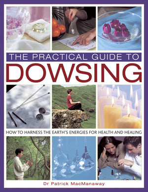 The Practical Guide To Dowsing: How To Harness The Earth'S Energies For Health And Healing,Used