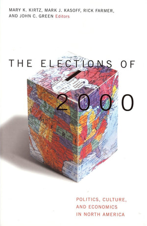 The Elections of 2000: Politics, Culture and Economics in North America,Used
