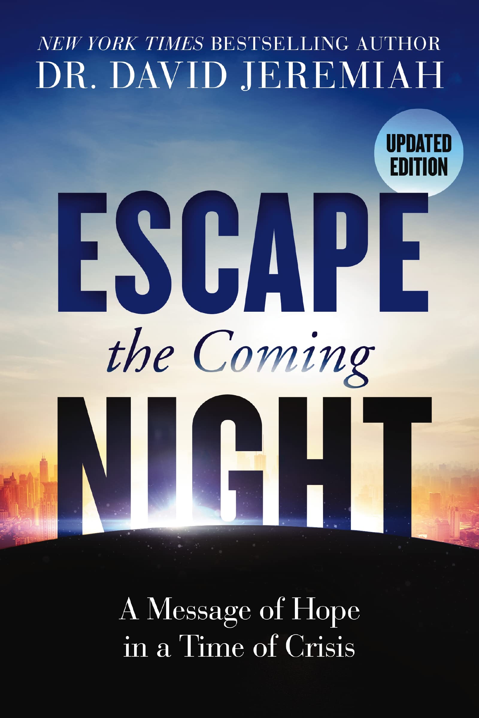 Escape The Coming Night: A Message Of Hope In A Time Of Crisis
