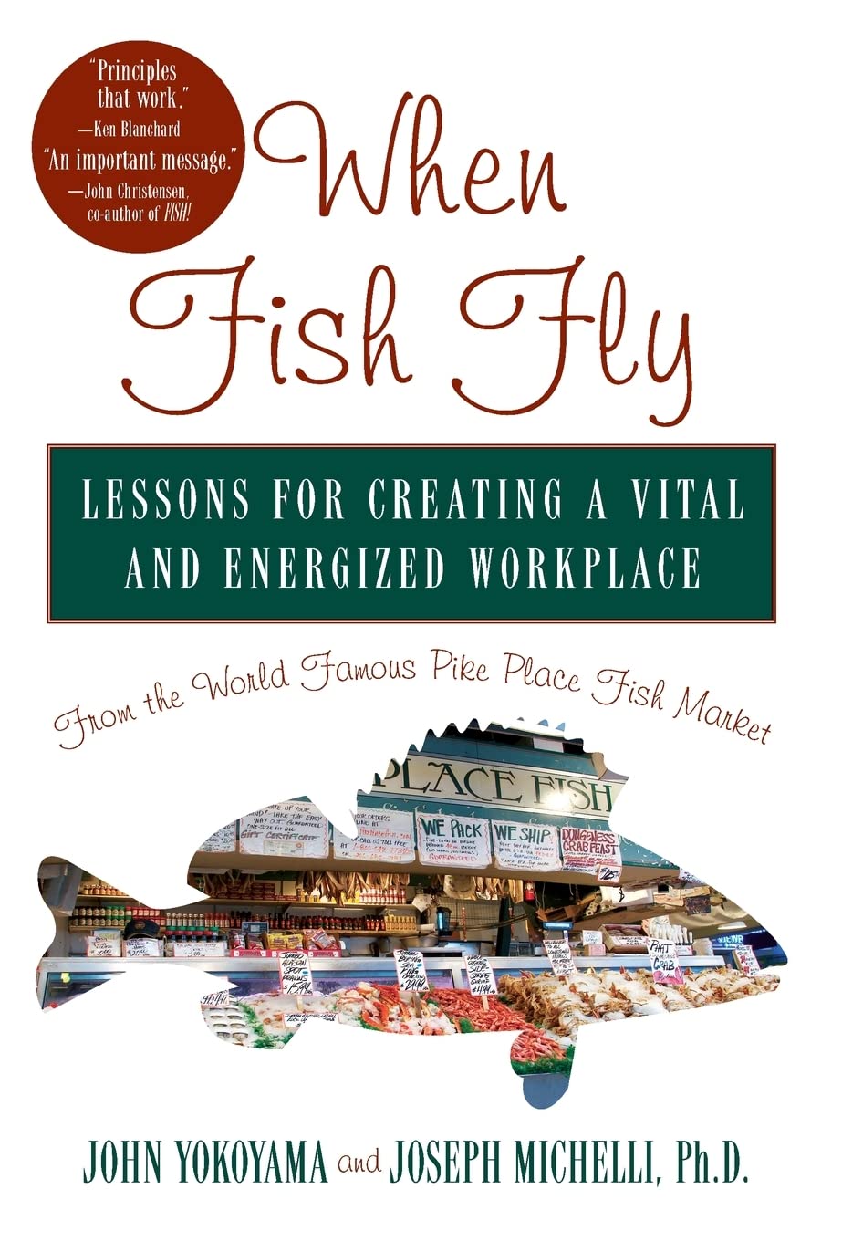 When Fish Fly: Lessons For Creating A Vital And Energized Workplace From The World Famous Pike Place Fish Market,Used