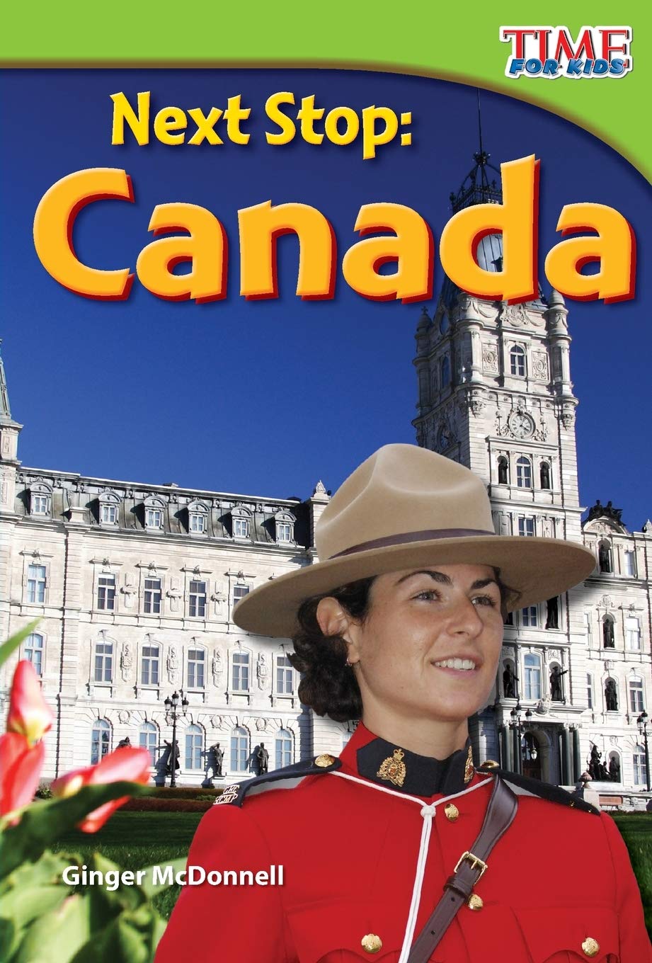 Teacher Created Materials  TIME For Kids Informational Text: Next Stop: Canada  Grade 2  Guided Reading Level J,Used