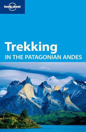 Trekking in the Patagonian Andes 4 (LONELY PLANET TREKKING IN THE PATAGONIAN ANDES),Used