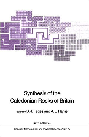 Synthesis Of The Caledonian Rocks Of Britain (Nato Science Series C:, 175)