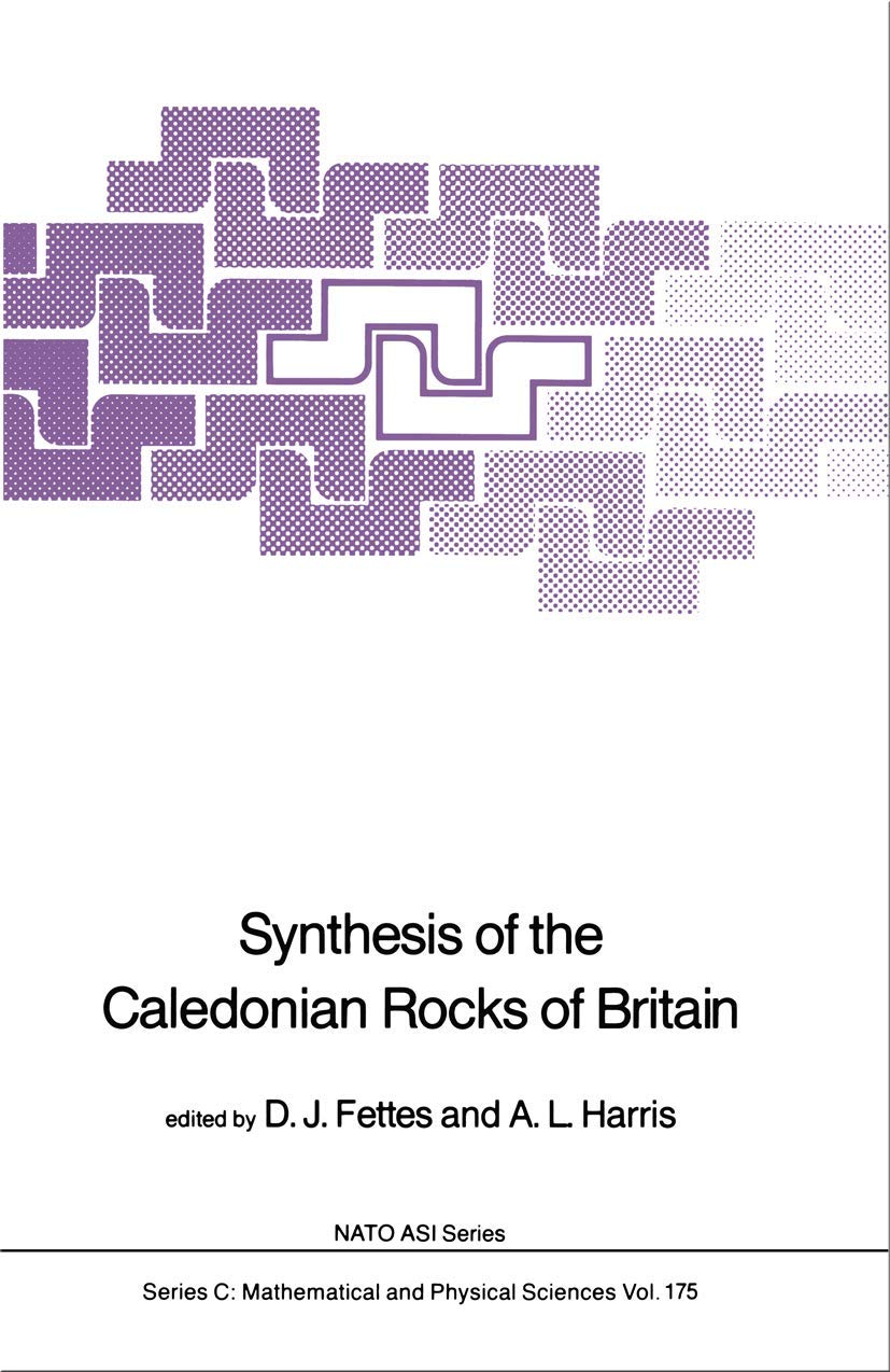 Synthesis Of The Caledonian Rocks Of Britain (Nato Science Series C:, 175)