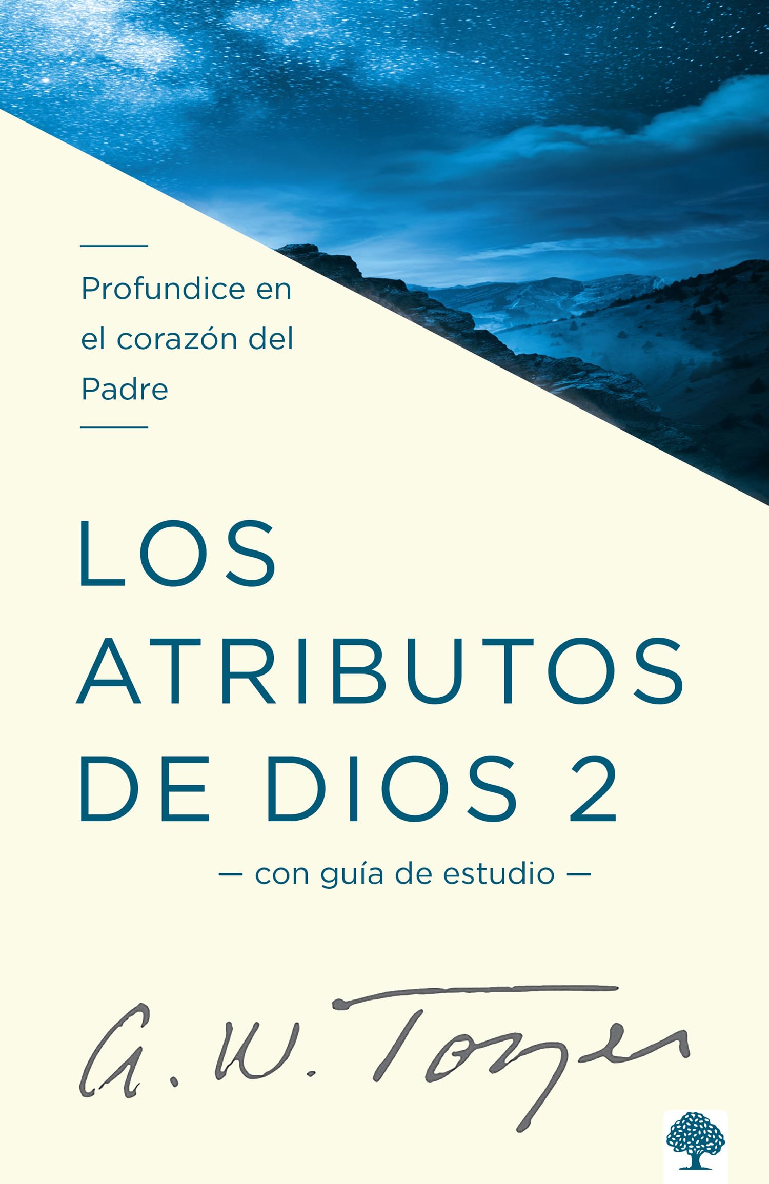 Los atributos de Dios  Vol. 2 (Incluye Gua de Estudio): Profundice en el coraz n del Padre / The Attributes of God  Volume