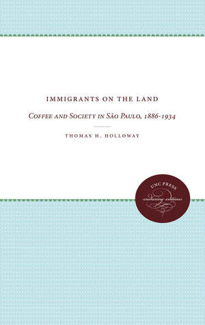 Immigrants on the Land: Coffee and Society in So Paulo, 18861934 (Enduring Editions),Used