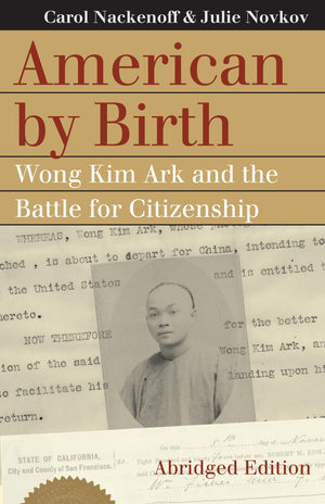 American By Birth: Wong Kim Ark And The Battle For Citizenship (Landmark Law Cases And American Society)-new