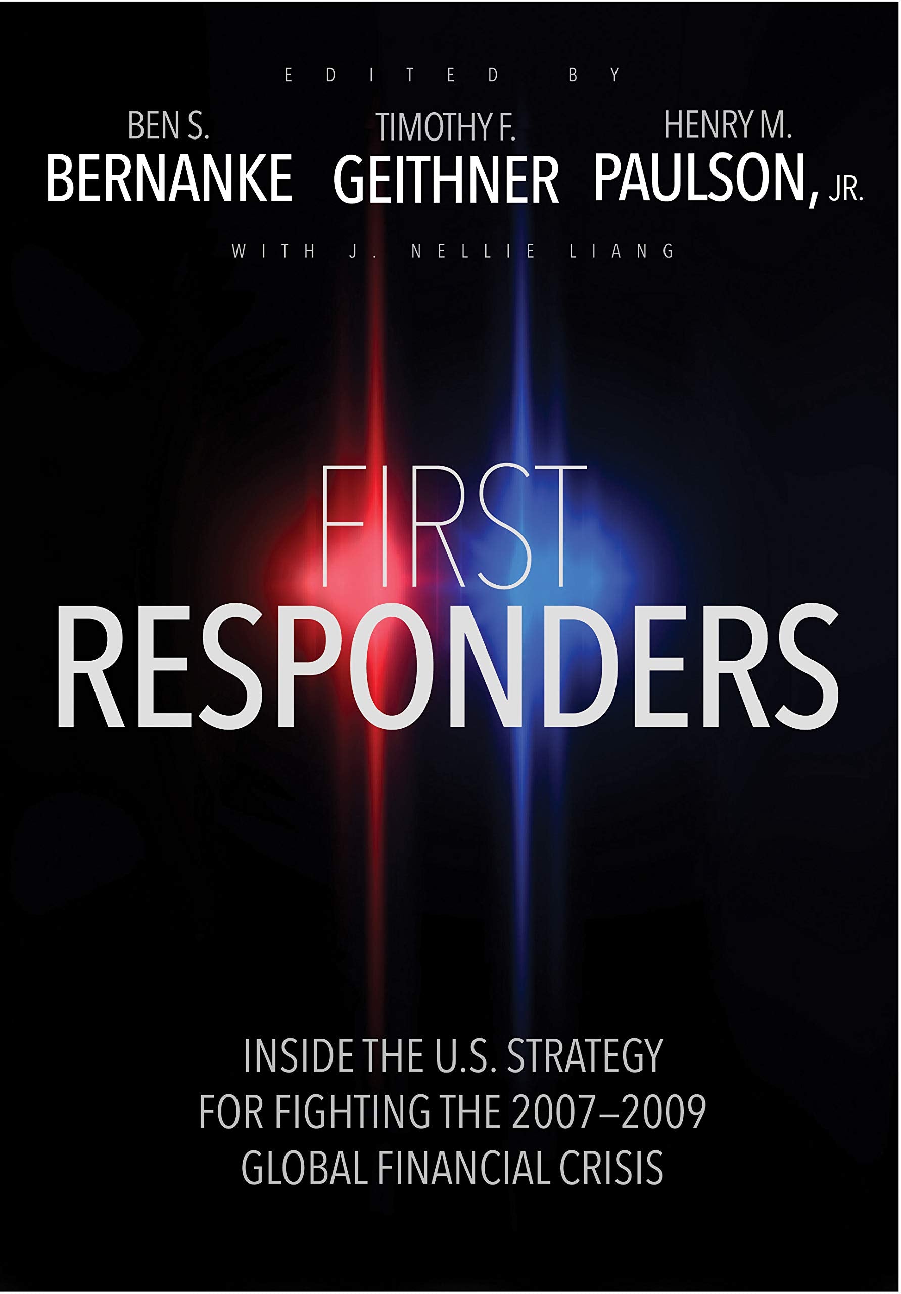 First Responders: Inside the U.S. Strategy for Fighting the 20072009 Global Financial Crisis,New
