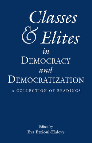 Classes And Elites In Democracy And Democratization: A Collection Of Readings (Sociology/Psychology/Reference),Used
