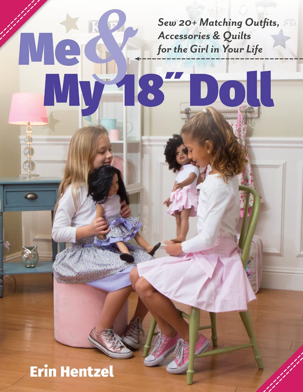 Me And My 18 Inch Doll: Sew 20+ Matching Outfits, Accessories & Quilts For The Girl In Your Life,New