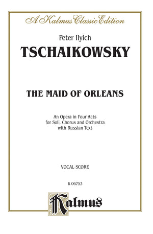 The Maid of Orleans: Russian Language Edition, Vocal Score (Kalmus Edition) (Russian Edition),Used