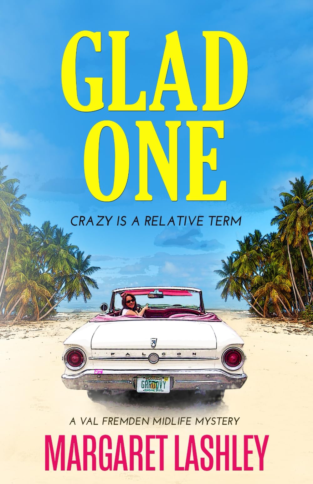 Glad One: Crazy Is A Relative Term (Val Fremden Midlife Mysteries)