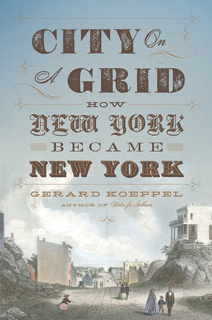 City on a Grid: How New York Became New York,Used