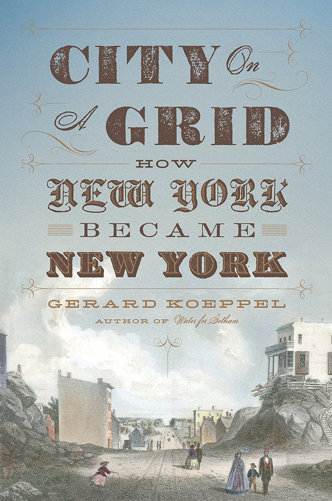City on a Grid: How New York Became New York,Used