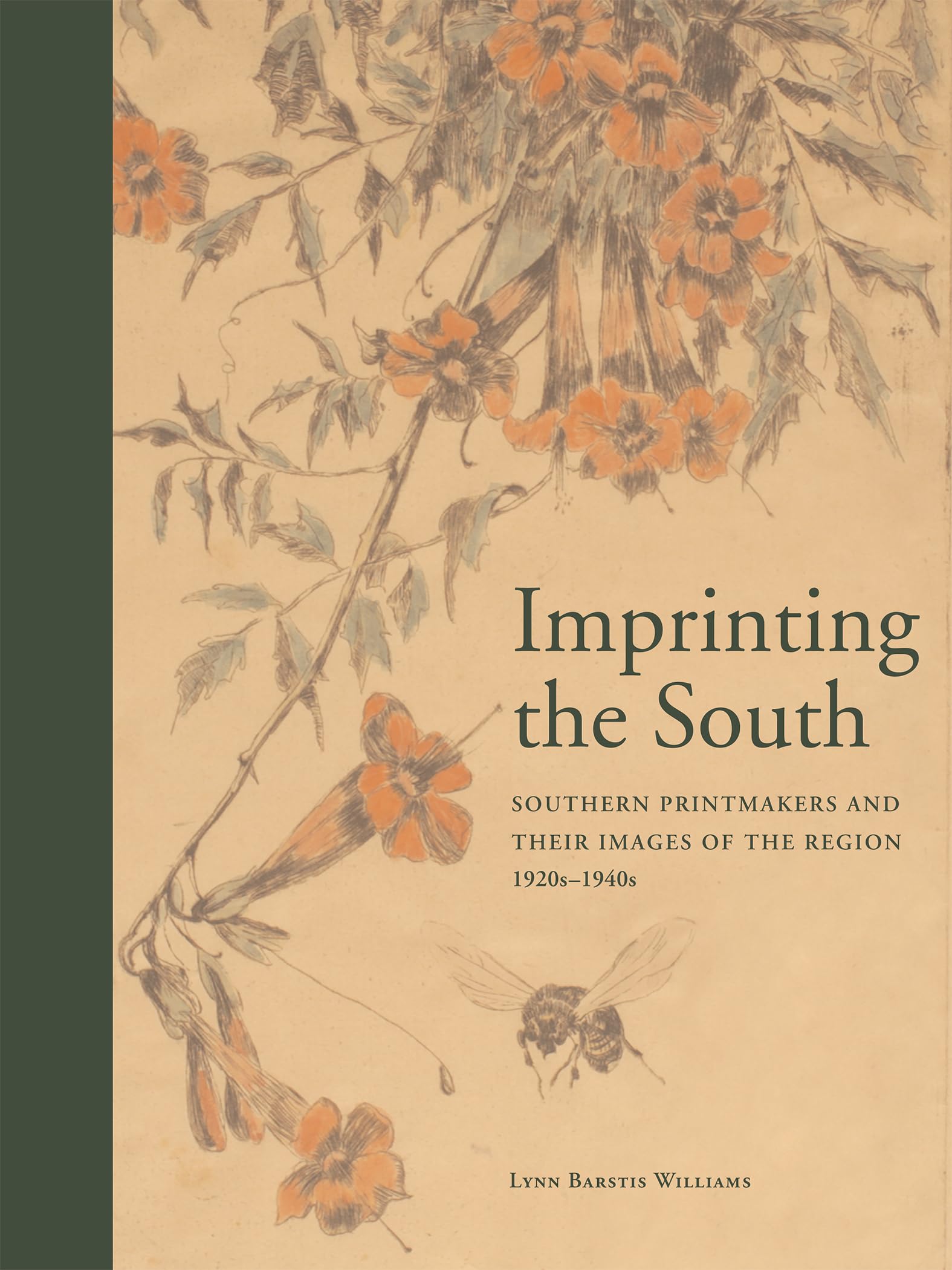 Imprinting The South: Southern Printmakers And Their Images Of The Region, 1920S1940S,New