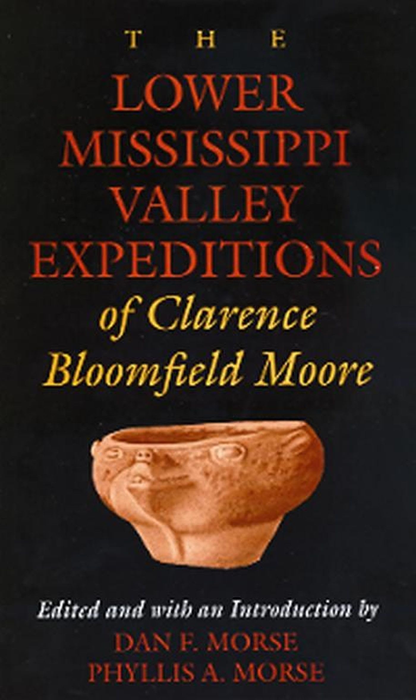 The Lower Mississippi Valley Expeditions Of Clarence Bloomfield Moore (Classics In Southeastern Archaeology),Used