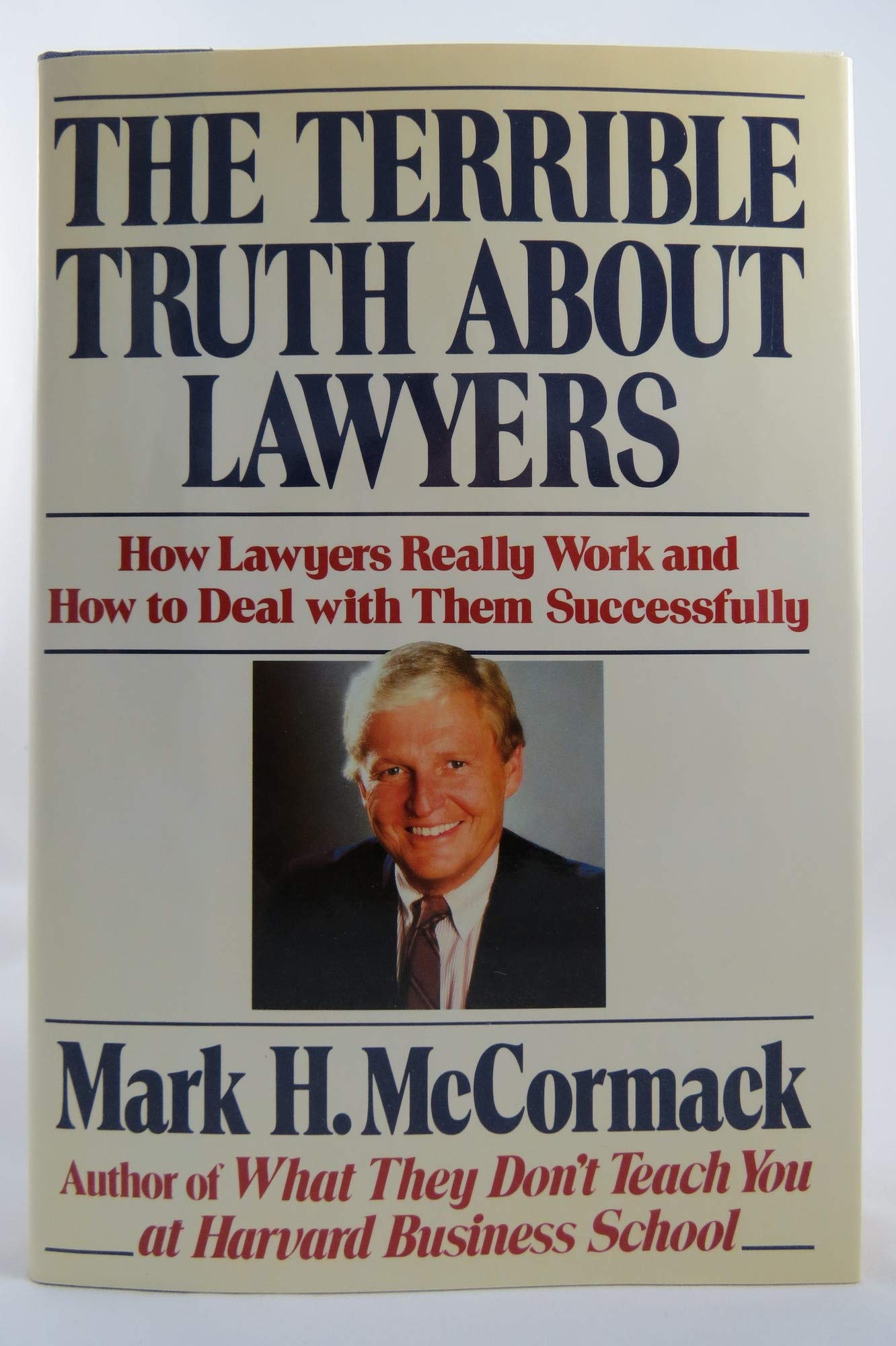 The Terrible Truth About Lawyers: How Lawyers Really Work and How to Deal With Them Successfully,Used