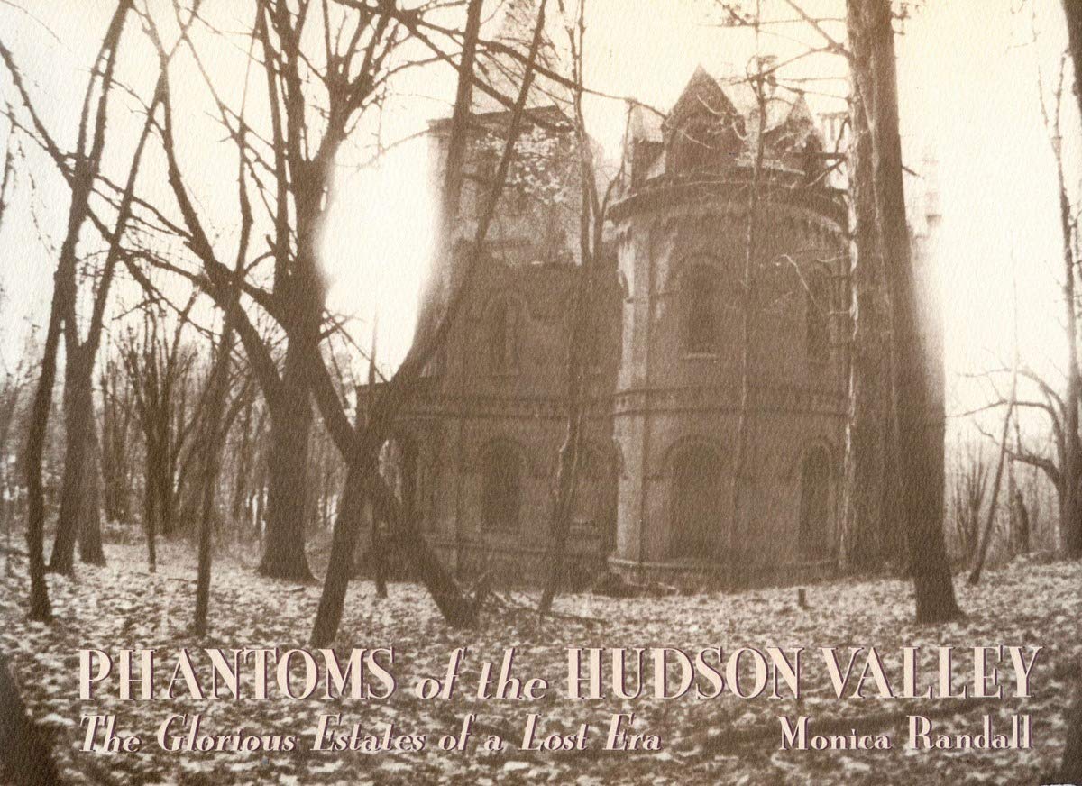 Phantoms Of The Hudson Valley: The Glorious Estates Of A Lost Era