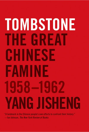 Tombstone: The Great Chinese Famine, 19581962,Used