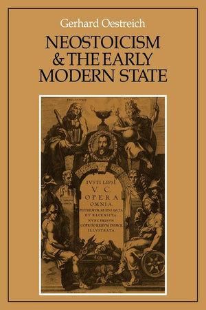 Neostoicism And The Early Modern State (Cambridge Studies In Early Modern History)