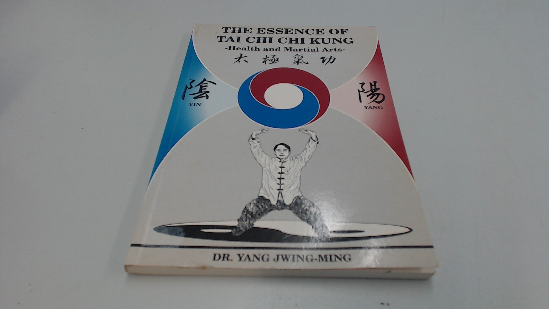 The Essence Of Tai Chi Chi Kung : Health And Martial Arts (Ymaa Publication Center Book Series, B014),New