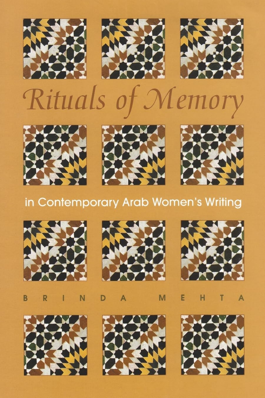 Rituals Of Memory In Contemporary Arab Womens Writing (Gender, Culture, And Politics In The Middle East),Used