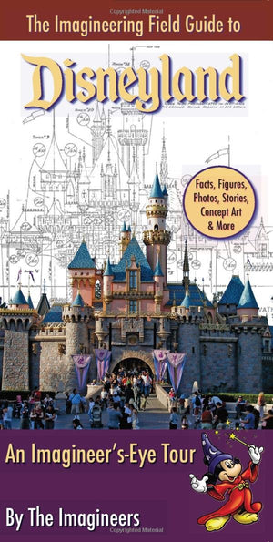 The Imagineering Field Guide To Disneyland (An Imagineering Field Guide)