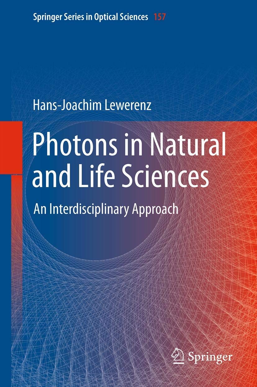 Photons In Natural And Life Sciences: An Interdisciplinary Approach (Springer Series In Optical Sciences, 157),Used