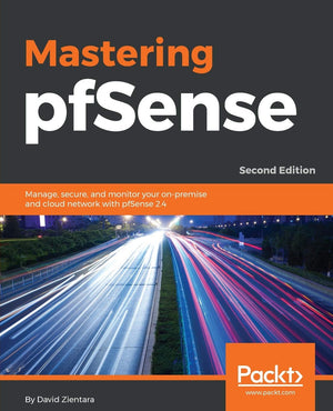 Mastering pfSense  Second Edition: Manage, secure, and monitor your onpremise and cloud network with pfSense 2.4,Used