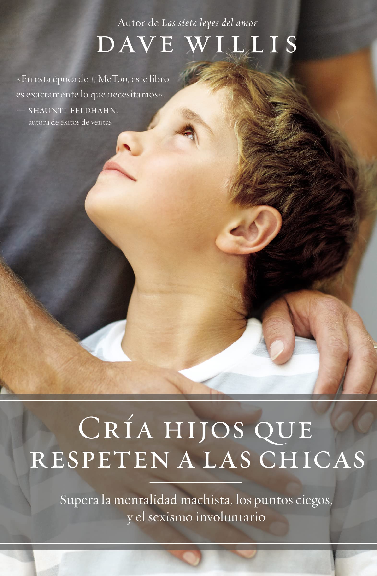 Cra hijos que respeten a las chicas: Supera la mentalidad machista, los puntos ciegos, y el sexismo involuntario (Spanish Edit,Used