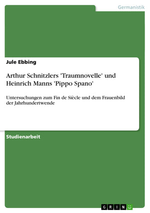 Arthur Schnitzlers 'Traumnovelle' und Heinrich Manns 'Pippo Spano' (German Edition),Used