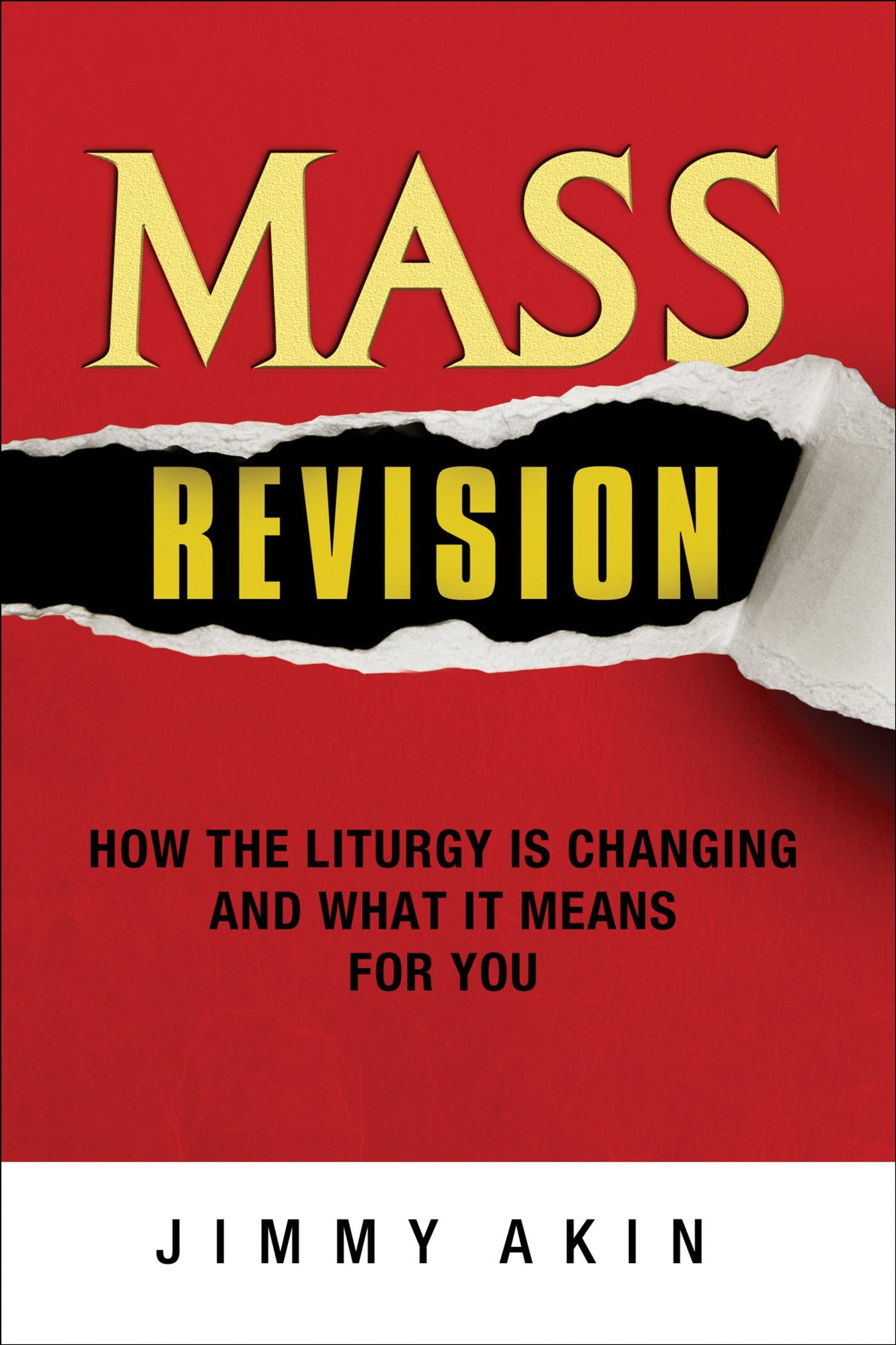 Mass Revision: How the Liturgy Is Changing and What It Means for You,Used