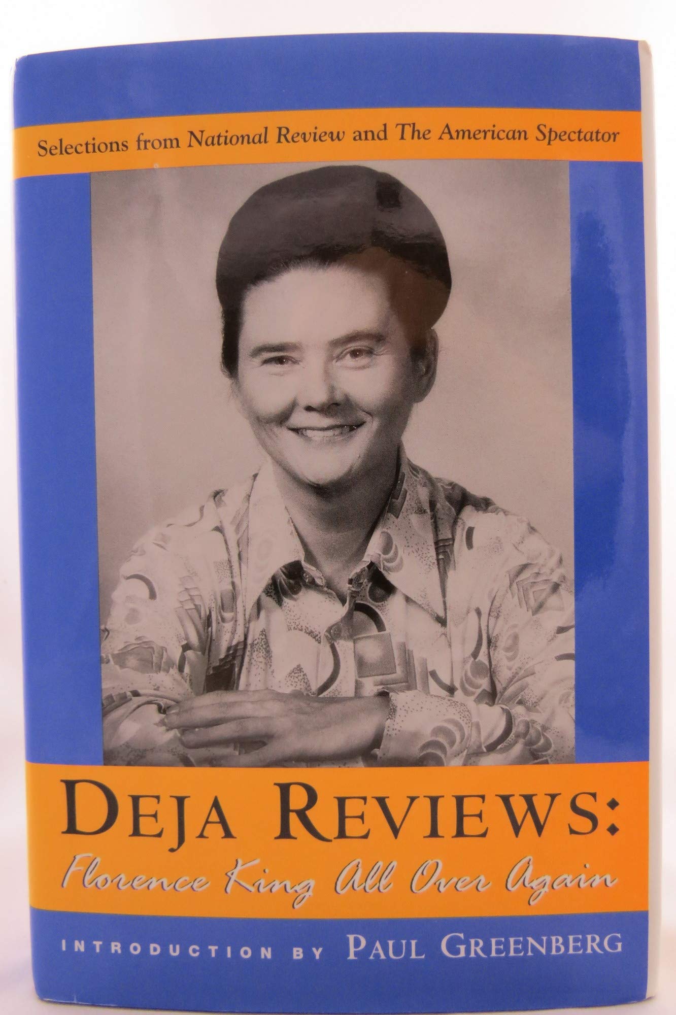 Deja Reviews: Florence King All Over Again: Selections from National Review and The American Spectator,Used