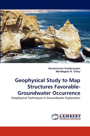Geophysical Study to Map Structures FavorableGroundwater Occurrence: Geophysical Techniques in Groundwater Exploration,Used